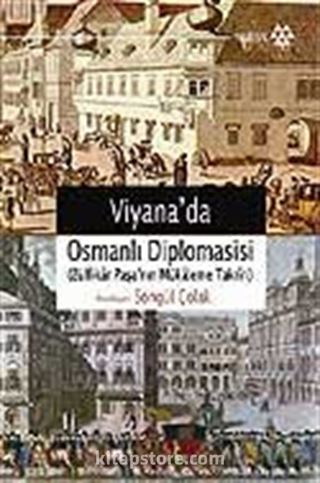 Viyana'da Osmanlı Diplomasisi (Zülfikar Paşa'nın Mükaleme Takriri)