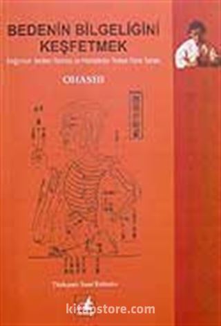 Bedenin Bilgeliğini Keşfetmek Doğu'nun Bedeni Tanıma ve Hastalıkları Tedavi Etme Sanatı