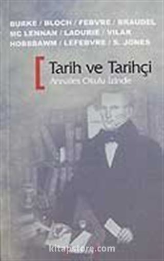 Tarih ve Tarihçi Annales Okulu İzinde