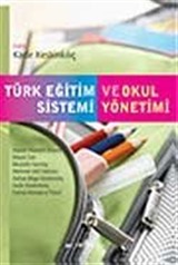 Türk Eğitim Sistemi ve Okul Yönetimi / Kadir Keskinkılıç