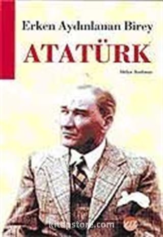 Erken Aydınlanan Birey Atatürk