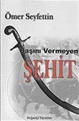 Başını Vermeyen Şehit