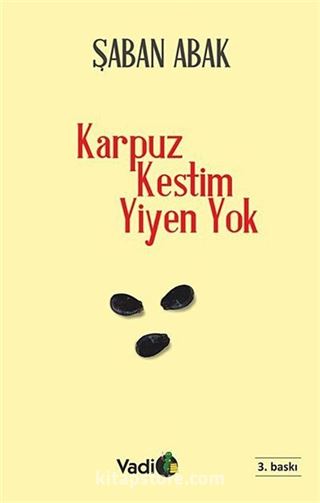 Karpuz Kestim Yiyen Yok