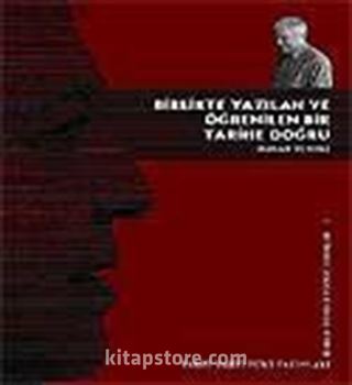 Birlikte Yazılan ve Öğrenilen Bir Tarihe Doğru