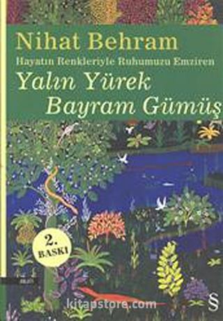 Hayatın Renkleriyle Ruhumuzu Emziren Yalın Yürek Bayram Gümüş