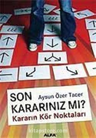 Son Kararınız mı ?