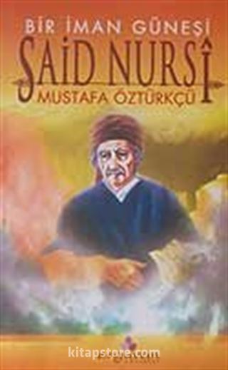 Bir İman Güneşi Said Nursi