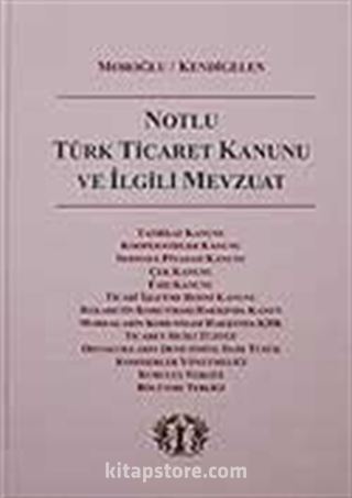 Notlu Türk Ticaret Kanunu ve İlgili Mevzuat