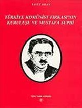 Türkiye Komünist Fırkası'nın Kuruluşu ve Mustafa Suphi