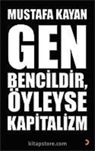 Gen Bencildir Öyleyse Kapitalizm