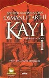 Kayı-1 Ertuğrul'un Ocağı / Birincil Kaynaklardan Osmanlı Tarihi