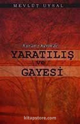 Kur'an-ı Kerim'de Yaratılış ve Gayesi