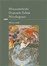 Minyatürlerle Osmanlı-İslam Mitologyası