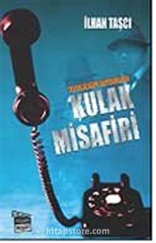 Telekulağın Duydukları/ Kulak Misafiri