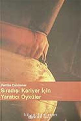 Sıradışı Kariyer İçin Yaratıcı Öyküler