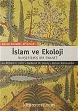 İslam ve Ekoloji/Bahşedilmiş Bir Emanet