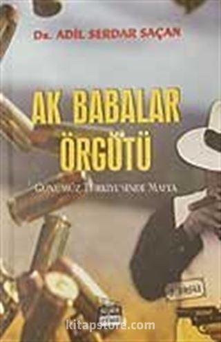 Ak Babalar Örgütü/Günümüz Türkiye'sinde Mafya