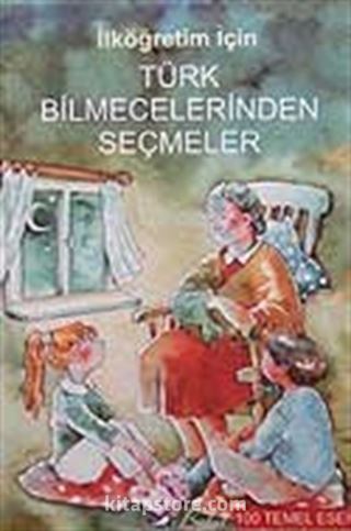 İlköğretim İçin Türk Bilmecelerinden Seçmeler