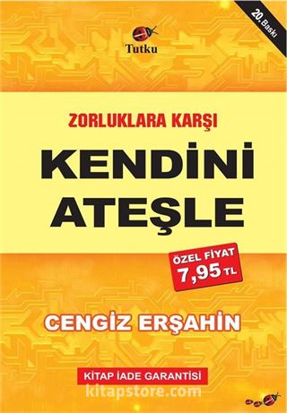 Zorluklara Karşı Kendini Ateşle