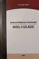 Bankacılık Risklerinin Yönetiminde/Basel-II Uzlaşısı