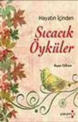 Hayatın İçinden Sıcacık Öyküler