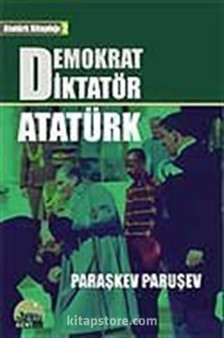 Demokrat Diktatör Atatürk