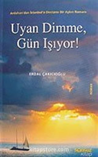 Uyan Dimme Gün Işıyor !