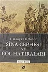 1.Dünya Harbinde Sina Cephesi ve Çöl Hatıraları