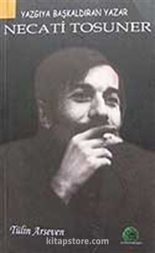 Yazgıya Baş Kaldıran Yazar/Necati Tosuner