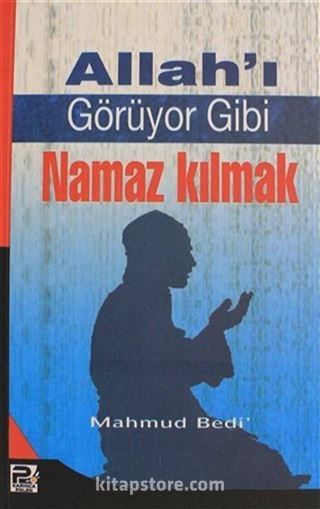 Allah'ı Görüyor Gibi Namaz Kılmak