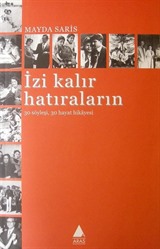 İzi Kalır Hatıraların 30 Söyleşi 30 Hayat Hikayesi