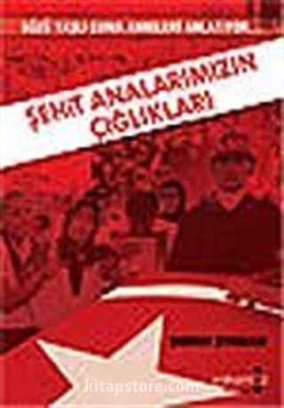 Şehit Analarımızın Çığlıkları Gözü Yaşlı Cuma Anneleri Anlatıyor