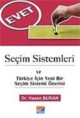 Seçim Sistemleri ve Türkiye İçin Yeni Bir Seçim Sistemi Önerisi