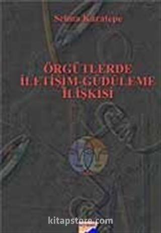 Örgütlerde İletişim-Güdüleme İlişkisi