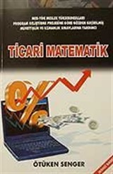 Ticari Matematik/Meb-Yök Meslek Yüksekokulları Program Geliştirme Projesine Göre Gözden Geçirilmiş Müfettişlik ve Uzmanlık Sınavlarına Yardımcı