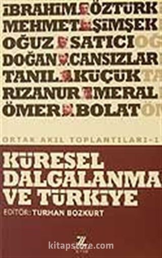 Küresel Dalgalanma ve Türkiye/Ortak Akıl Toplantıları -1