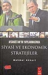 Afganistan'ın Yapılanmasında Siyasi ve Ekonomik Stratejiler