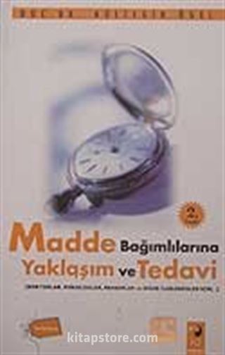 Madde Bağımlılarına Yaklaşım ve Tedavi (Doktorlar,Psikologlar,Rehberler ve Diğer İlgilenenler İçin)