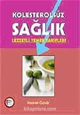 Kolesterolsüz Sağlık (Yemek Tarifleri)