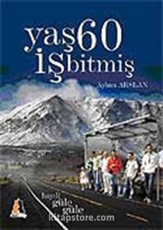 Yaş 60 İş Bitmiş