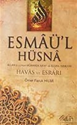 Esmaü'l Hüsna Allah (c.c.)'nun Mübarek Sıfat ve Güzel İsimleri/Havas ve Esrarı