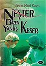 Neşter Bazen Yanlış Keser