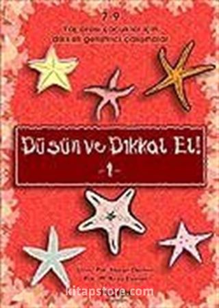 Düşün ve Dikkat Et! 1 7-9 Yaş Arası Çocuklar İçin Dikkat Geliştirici Çalışmalar