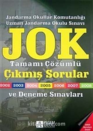 JOK-Tamamı Çözümlü Çıkmış Sorular ve Deneme Sınavları (2008 Soruları Dahil)