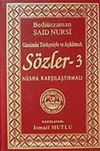 Sözler-3(Günümüz Türkçesiyle ve Açıklamalı)Nüsha Karşılaştırmalı