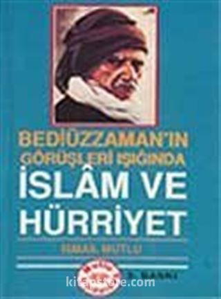 İslam ve Hürriyet (Bediüzzaman'ın Görüşleri Işığında)