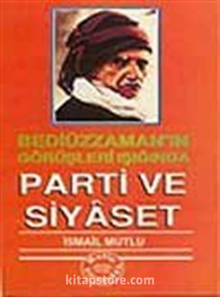 Parti ve Siyaset (Bediüzaman'ın Görüşleri Işığında)küçük boy