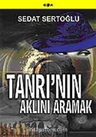 Tanrı'nın Aklını Aramak