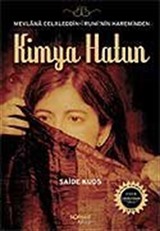 Kimya Hatun / Mevlana Celaleddin-i Rumi'nin Hareminden