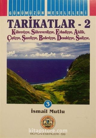 Tarikatlar- 2(Kübreviyye,Sühreverdiyye,Evhadiyye,Ahilik,Çiştiyye, Şazeliyye,Bedeviyye, Desukiyye,Sadiyye)